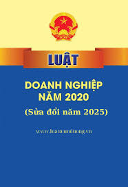 SỬA ĐỔI, BỔ SUNG MỘT SỐ ĐIỀU CỦA LUẬT DOANH NGHIỆP 2025